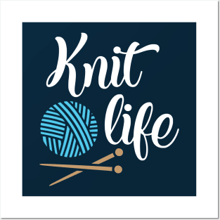 Knit Life Posters and Art